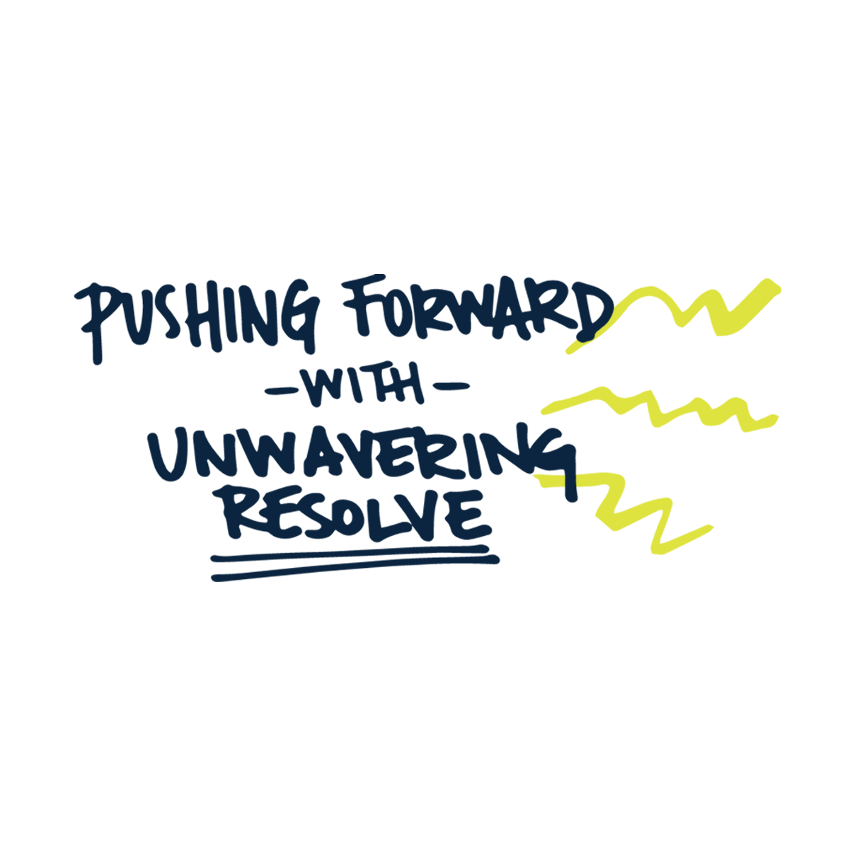 Pushing Forward with Unwavering Resolve